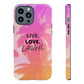 Live Life iPhone "Tough" Case (Pink)