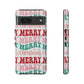 Merry Merry Christmas "Tough" Case (iPhone, Samsung or Google Pixel)