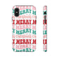 Merry Merry Christmas "Tough" Case (iPhone, Samsung or Google Pixel)