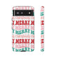 Merry Merry Christmas "Tough" Case (iPhone, Samsung or Google Pixel)