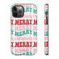 Merry Merry Christmas "Tough" Case (iPhone, Samsung or Google Pixel)