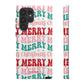 Merry Merry Christmas "Tough" Case (iPhone, Samsung or Google Pixel)