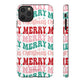 Merry Merry Christmas "Tough" Case (iPhone, Samsung or Google Pixel)