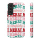 Merry Merry Christmas "Tough" Case (iPhone, Samsung or Google Pixel)