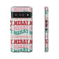 Merry Merry Christmas "Tough" Case (iPhone, Samsung or Google Pixel)