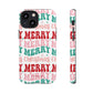 Merry Merry Christmas "Tough" Case (iPhone, Samsung or Google Pixel)