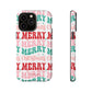 Merry Merry Christmas "Tough" Case (iPhone, Samsung or Google Pixel)