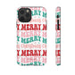 Merry Merry Christmas "Tough" Case (iPhone, Samsung or Google Pixel)