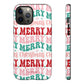 Merry Merry Christmas "Tough" Case (iPhone, Samsung or Google Pixel)